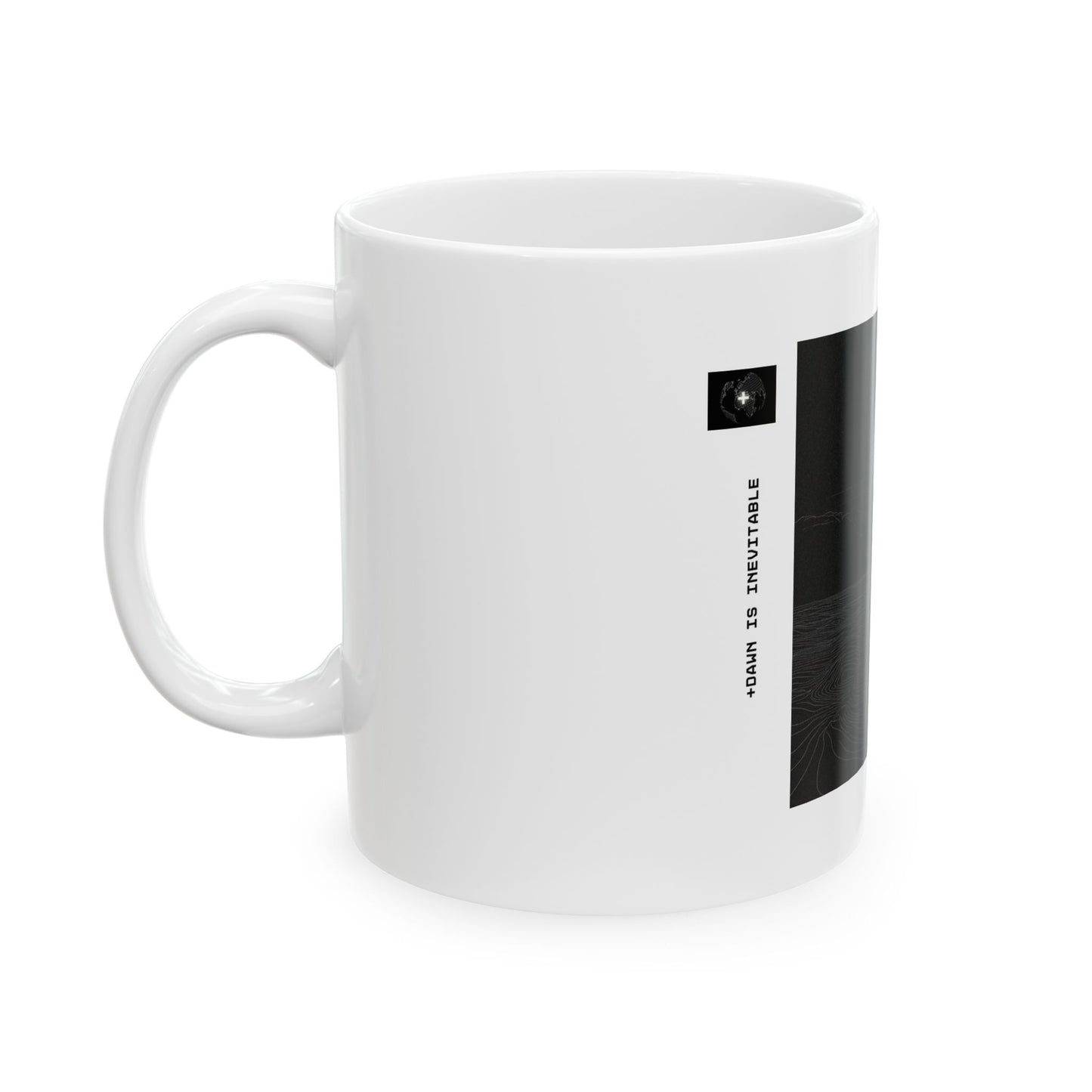 "DAWN IS INEVITABLE" Graphics 11oz Mug