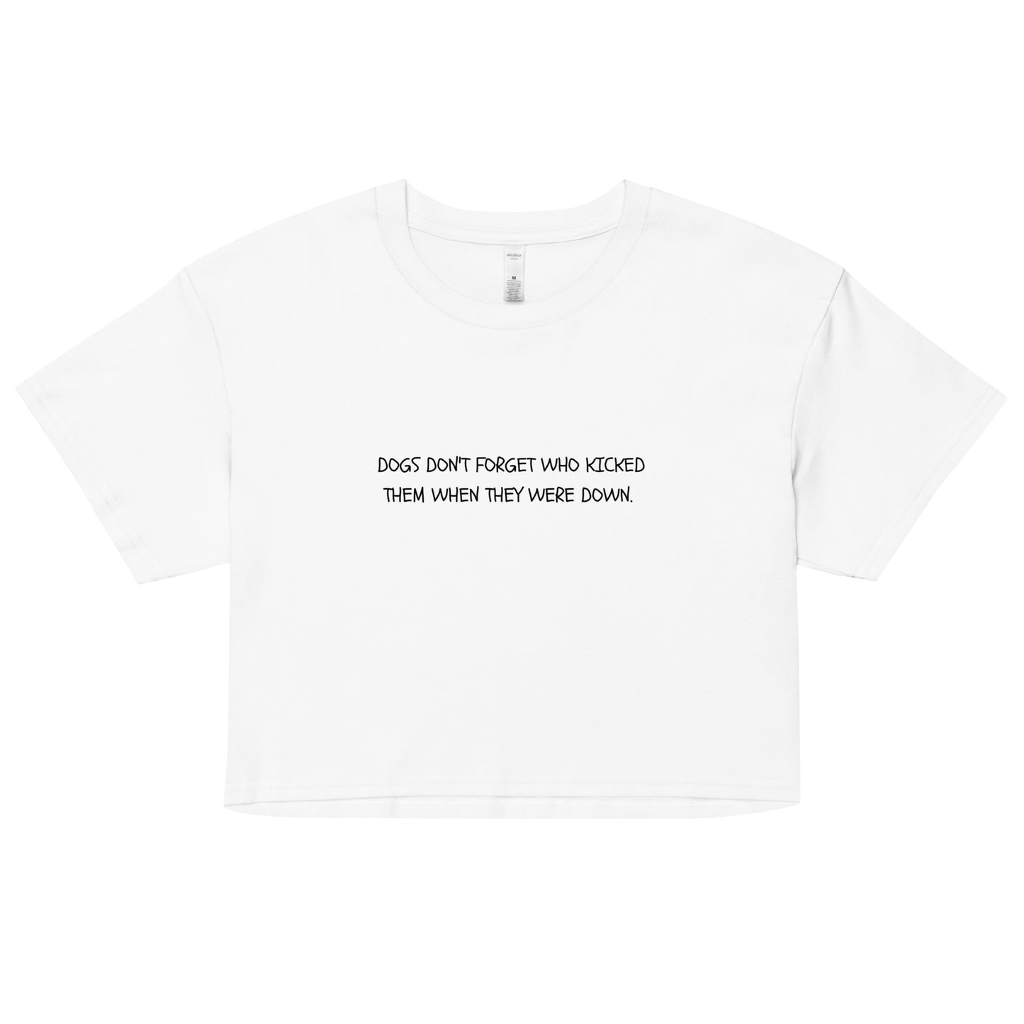 "Dogs Don't Forget " Cropped Tee