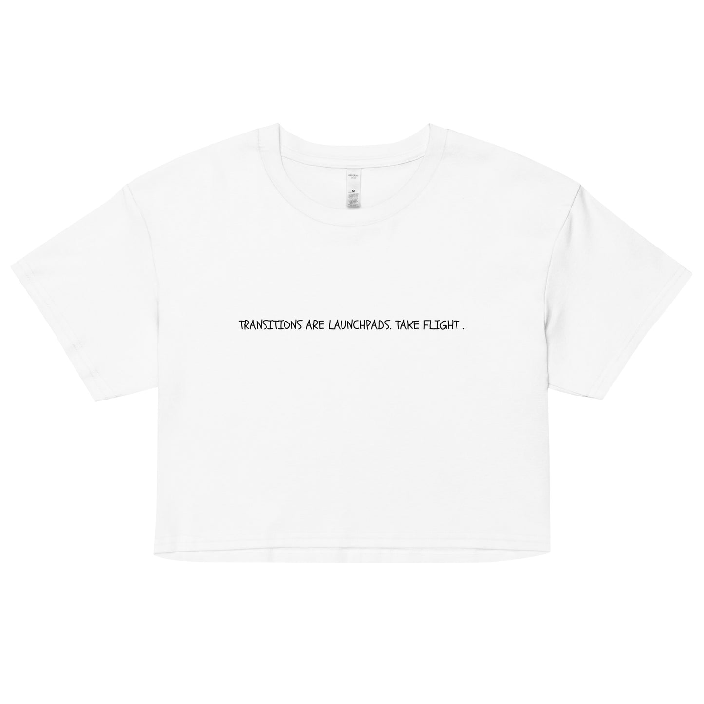 "TRANSITIONS ARE LAUNCHPADS. TAKE FLIGHT." Cropped Tee