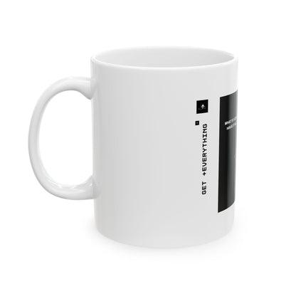 "Get everything." 11oz Mug