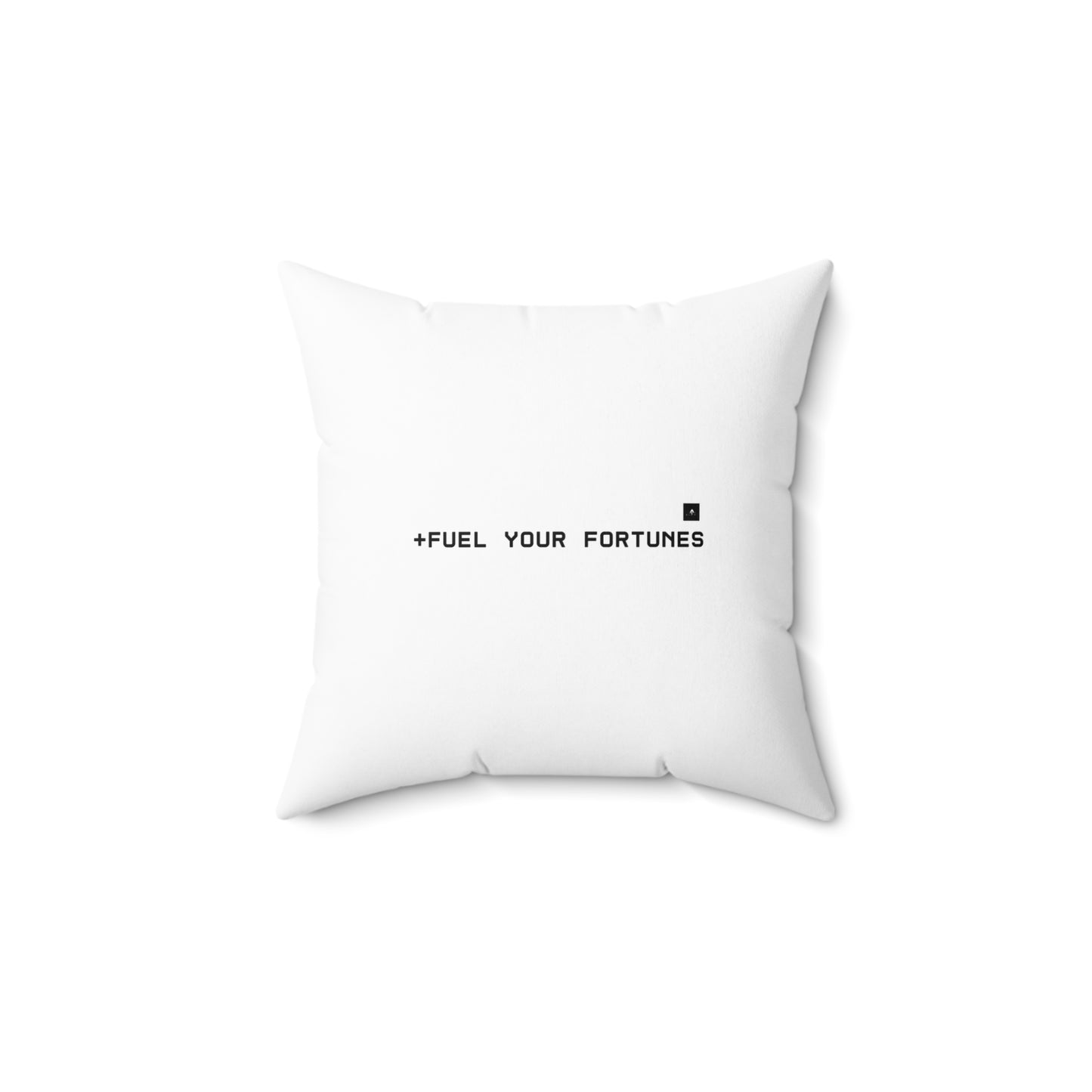 "Fuel Your Fortunes" Square Pillow