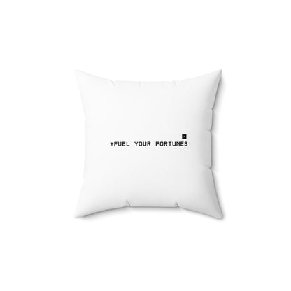 "Fuel Your Fortunes" Square Pillow
