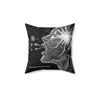 "Your Words Have Reactions" Square Pillow
