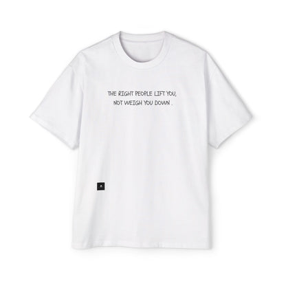 "The Right People Lift You" Baggy Tee