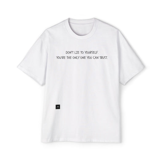 "DON’T LIE TO YOURSELF ." Baggy Tee