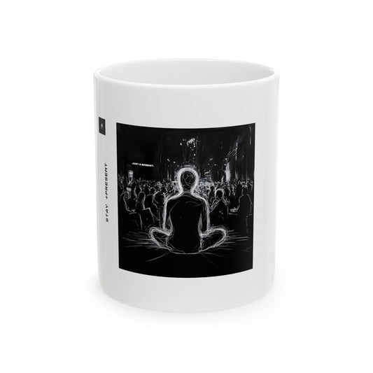"Just A Moment." 11oz Mug
