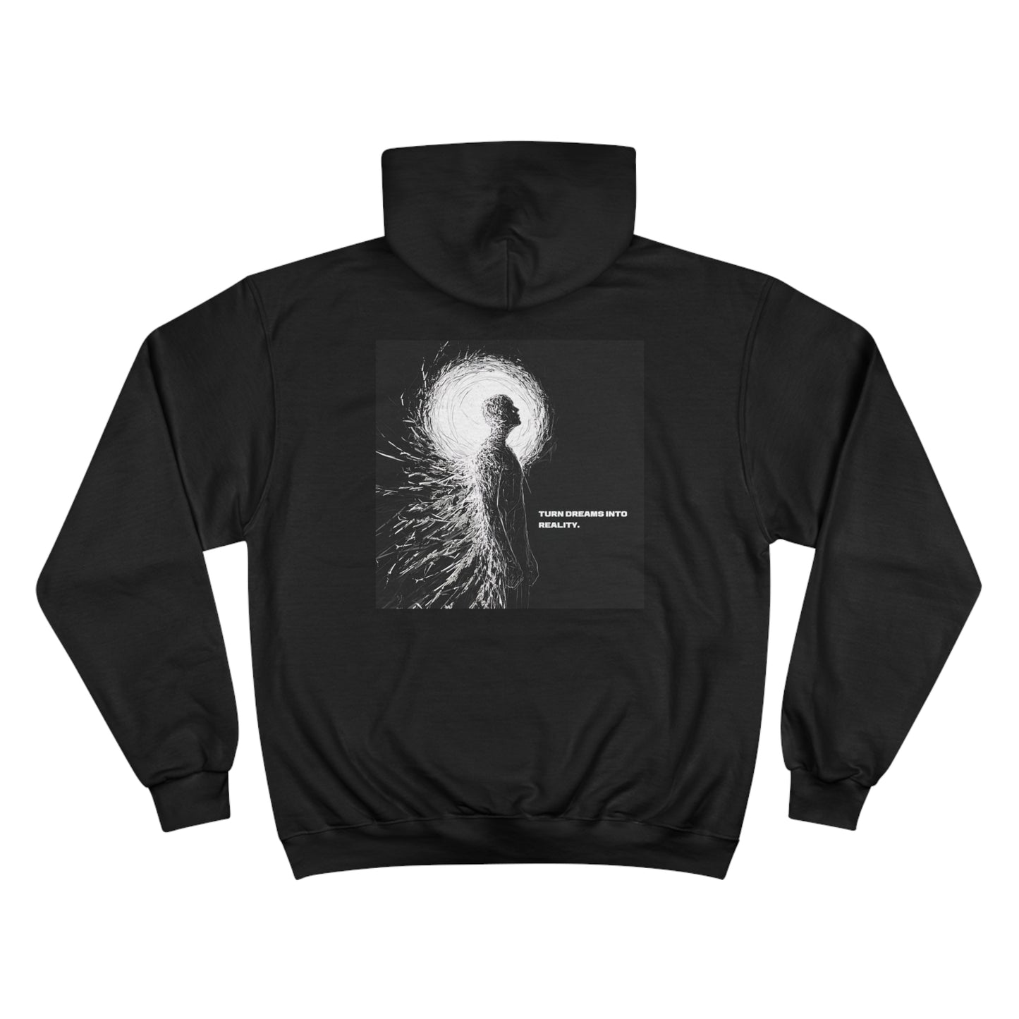 "Turn Dreams Into Reality"  Hoodie