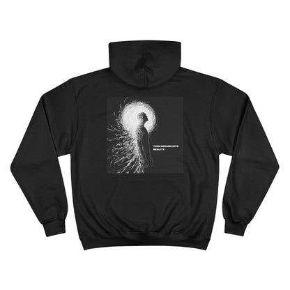 "Turn Dreams Into Reality"  Hoodie