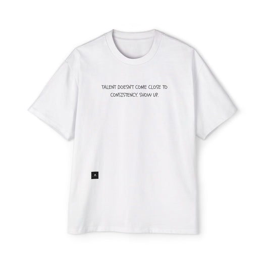 "Show Up" Baggy Tee