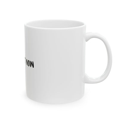 "+Start Now"  Graphics 11oz Mug