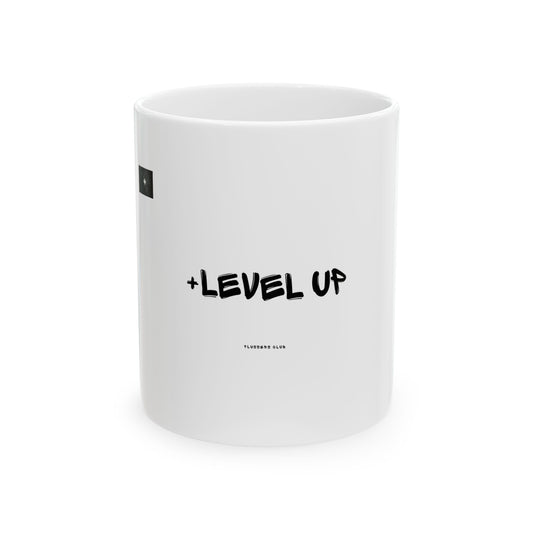 "+Level Up"  Graphics 11oz Mug