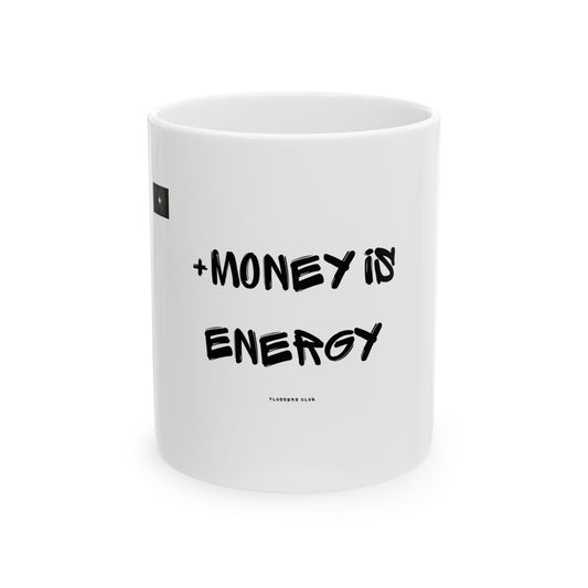 "MONEY IS ENERGY GRAFFITI" 11oz Mug