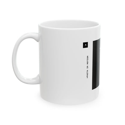 "Faith in Motion" 11oz Mug