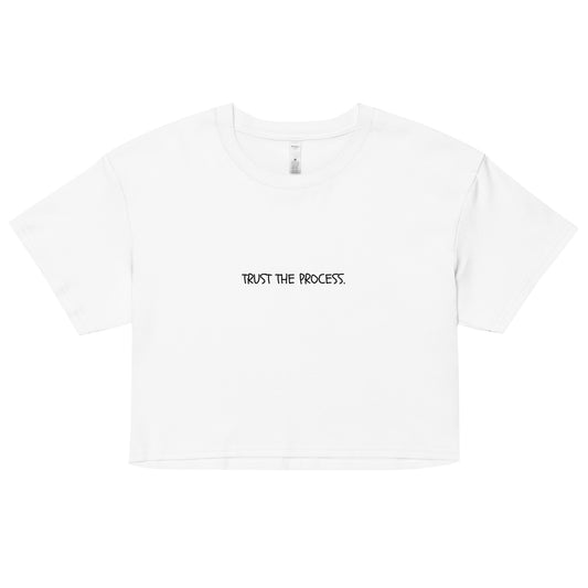 "Trust the process." Cropped Tee