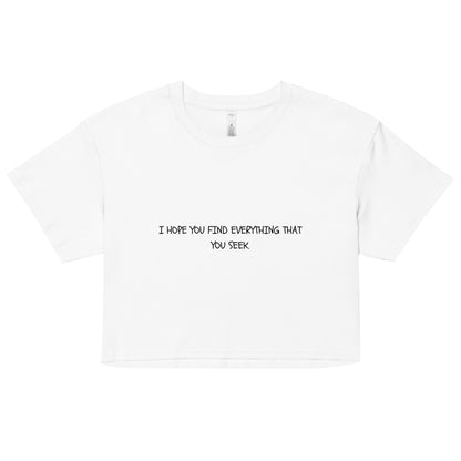"I hope you find everything" Cropped Tee