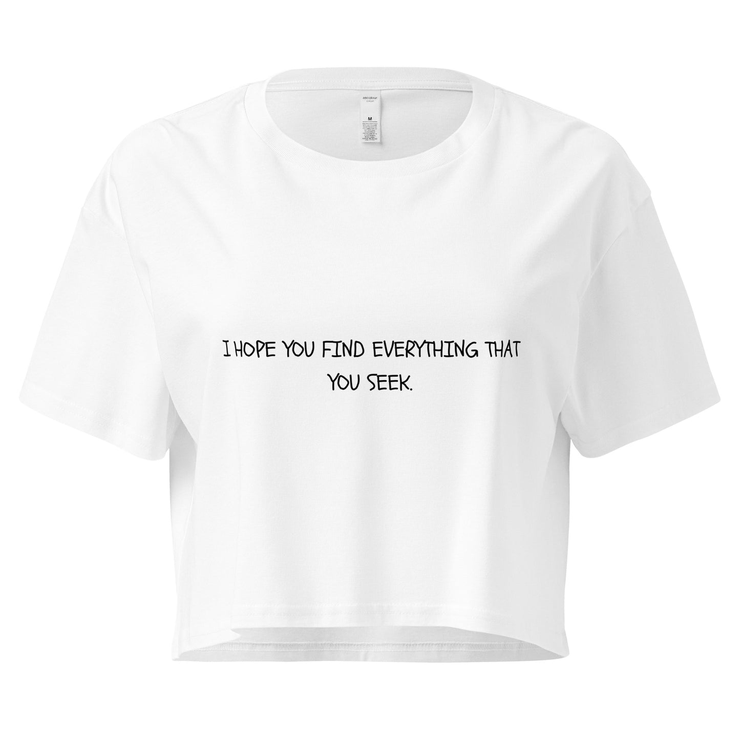 "I hope you find everything" Cropped Tee