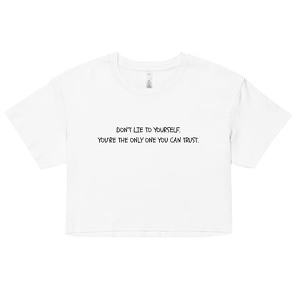 "Don't Lie To Yourself" Cropped Tee
