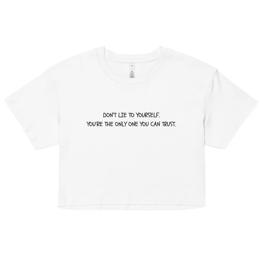 "Don't Lie To Yourself" Cropped Tee